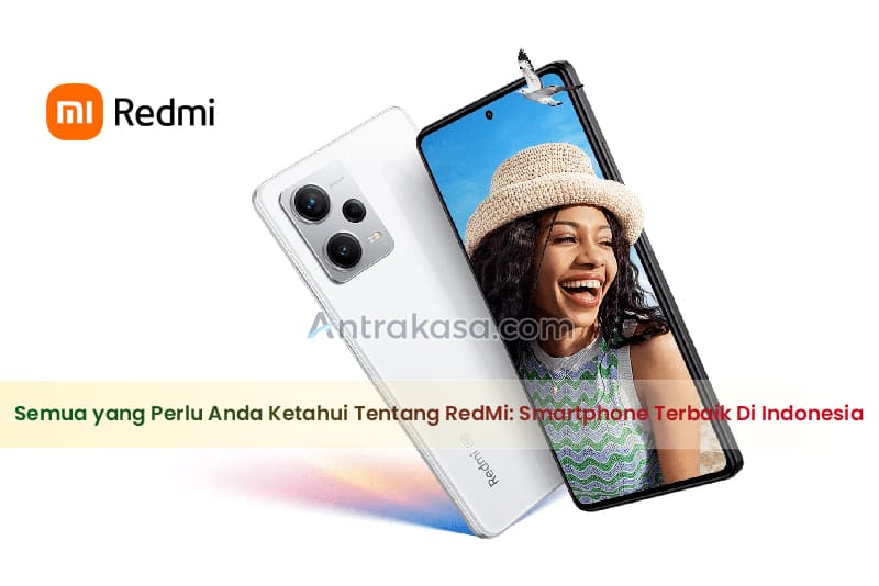 Semua yang Perlu Anda Ketahui Tentang RedMi: Smartphone Terbaik Di Indonesia