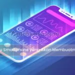 5 Fitur Terbaru Smartphone yang Akan Membuatmu Terkesima