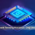 7 Fakta Menarik Tentang Processor, Chip Otak Komputer