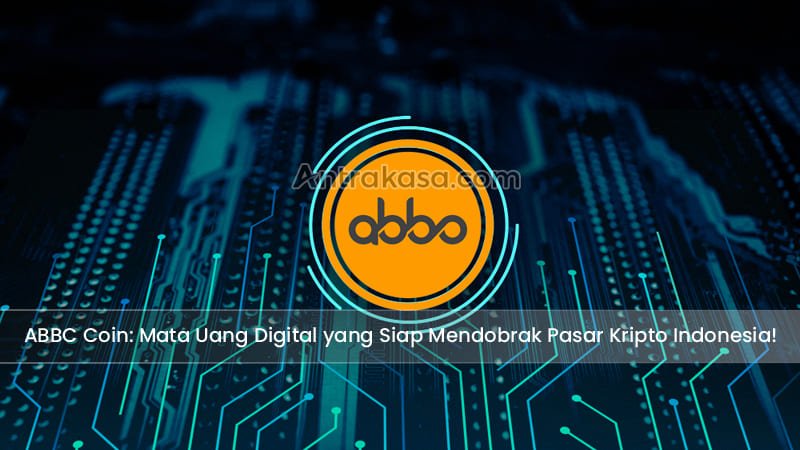 ABBC Coin: Mata Uang Digital yang Siap Mendobrak Pasar Kripto Indonesia!
