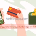 Cara Mudah Menggunakan Emoney untuk Berbagai Kebutuhan sehari-hari