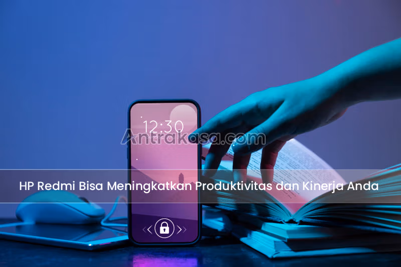 HP Redmi Bisa Meningkatkan Produktivitas dan Kinerja Anda