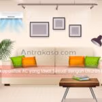 Menakar Kapasitas AC yang Ideal Sesuai dengan Ukuran Ruangan