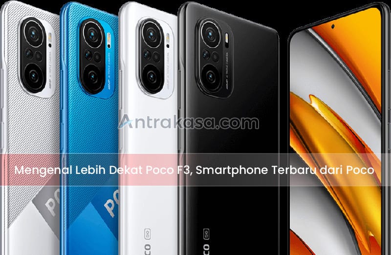Mengenal Lebih Dekat Poco F3, Smartphone Terbaru dari Poco