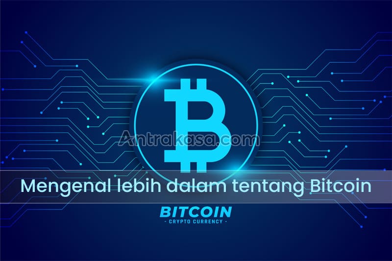 Mengenal lebih dalam tentang Bitcoin dan bagaimana menghasilkan uang dari cryptocurrency