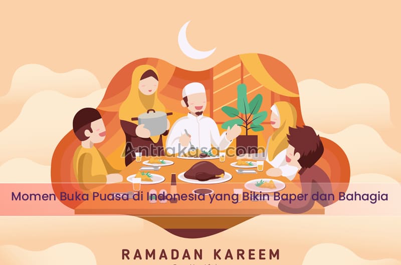 Momen Buka Puasa di Indonesia yang Bikin Baper dan Bahagia