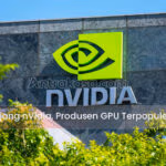 Sepak Terjang nVidia, Produsen GPU Terpopuler di Dunia