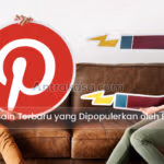 Tren Desain Terbaru yang Dipopulerkan oleh Pinterest