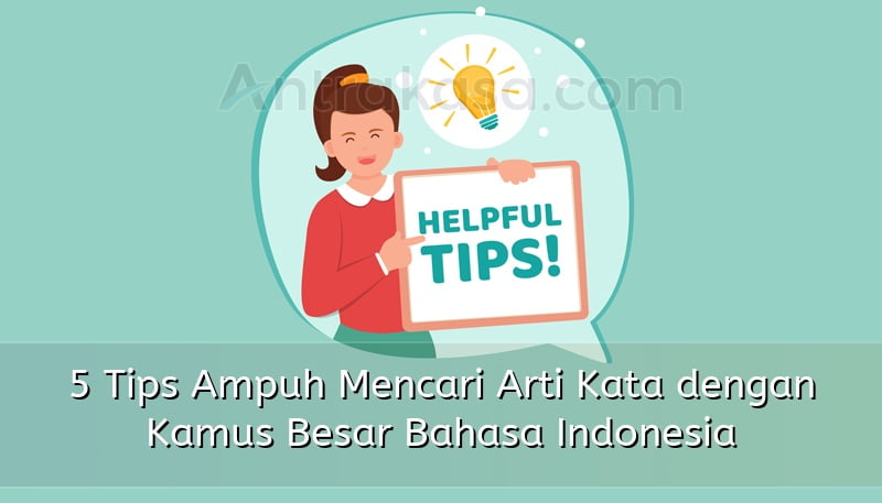 5 Tips Ampuh Mencari Arti Kata dengan Kamus Besar Bahasa Indonesia