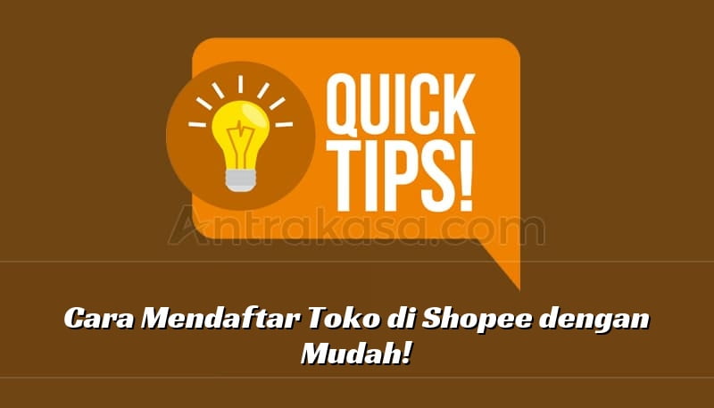Cara Mendaftar Toko di Shopee dengan Mudah!