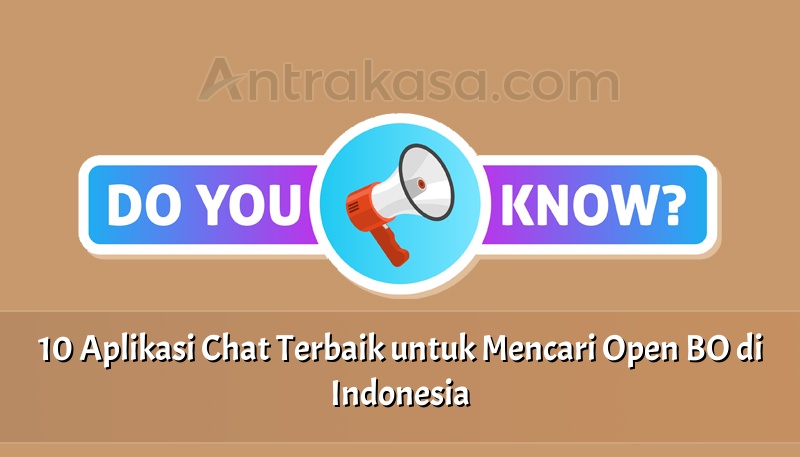 10 Aplikasi Chat Terbaik untuk Mencari Open BO di Indonesia